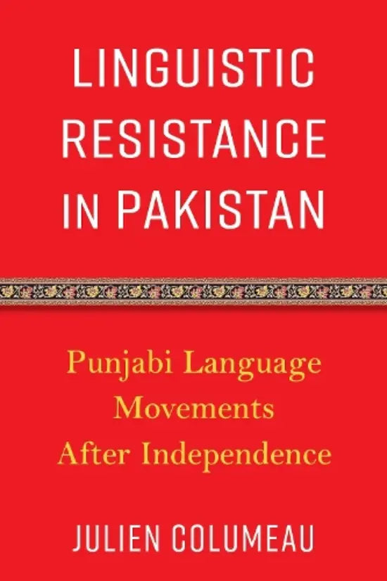 Linguistic Resistance In Pakistan PUNJABI LANGUAGE MOVEMENTS AFTER By Julien Columeau