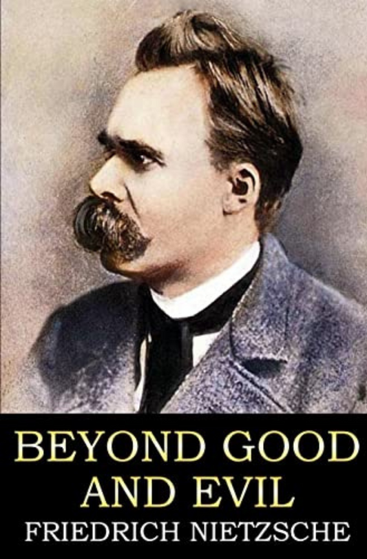Beyond Good and Evil | اچھائی اور برائی سے بالاتر | فریڈرک نطشے | Friedrich Nietzsche