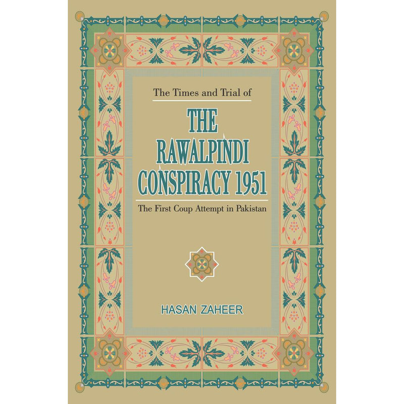 Times & Trial Of The Rawalpindi Conspiracy 1951 By Hasan Zaheer