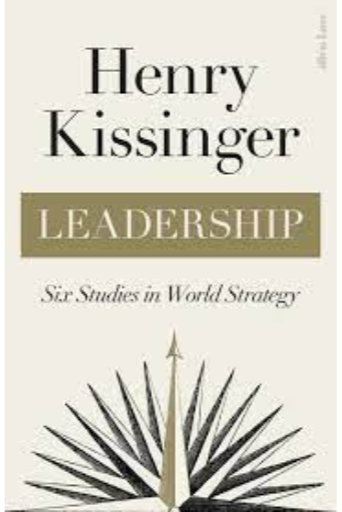 Leadership: Six Studies In World Strategy / Paper Back Title/ Henry Kissinger