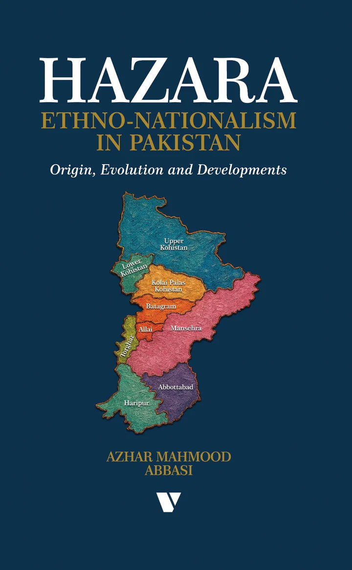Hazara EHHINO-NATIONALISM IN PAKISTAN ORIGIN, EVOLUTION AND DEVELOPMENTS By Azhar Mahmood Abbasi