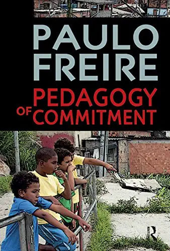 Pedagogy of Commitment by Paulo Freire