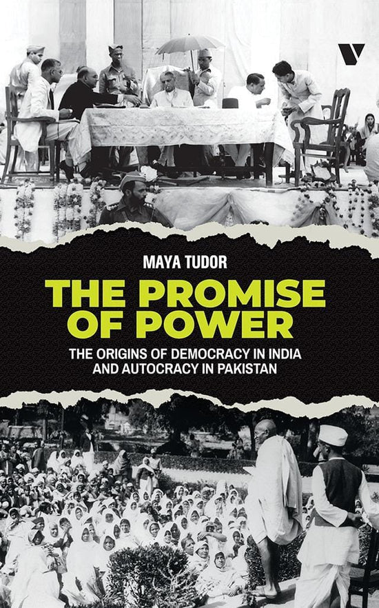 The Promise Of Power
THE ORIGINS OF DEMOCRACY IN INDIA AND AUTOCRACY IN PAKISTAN
By Maya Tudor