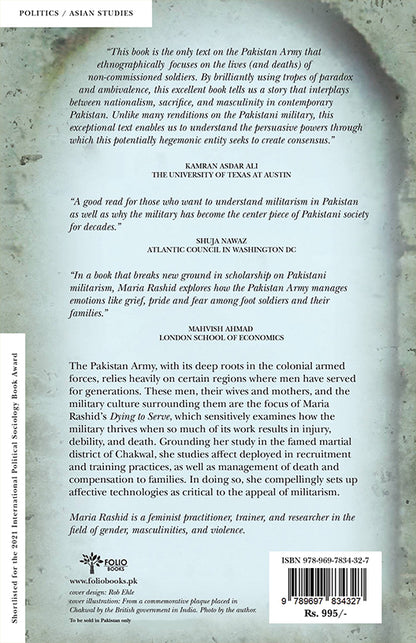 Dying to Serve
Militarism, Affect, and the Politics of Sacrifice in the Pakistan Army

BY MARIA RASHID