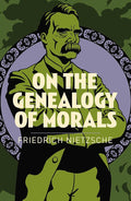 On The Genealogy Of Morals | Friedrich Nietzsche