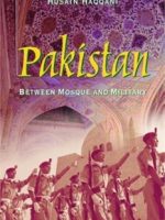 PAKISTAN

BETWEEN MOSQUE AND MILITARY

By (author)HUSAIN HAQQANI | fol