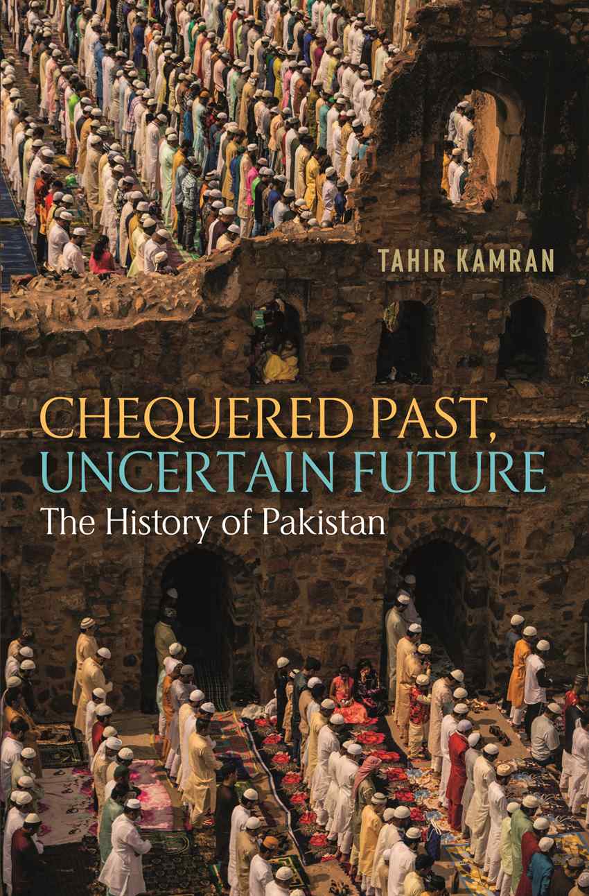 Chequered Past, Uncertain Future: the History Of Pakistan
by Tahir kamran