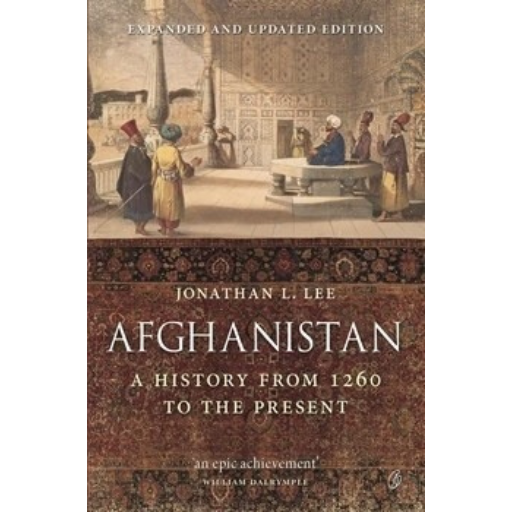 Afghanistan: A History From 1260 To The Present / Jonathan L. Lee