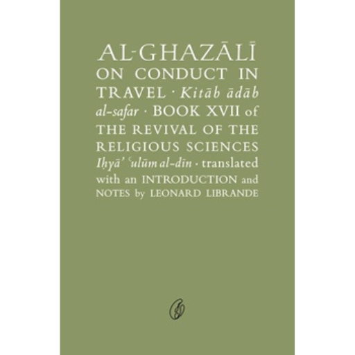 Al-Ghazali On Conduct In Travel /Abu Hamid Muhammad Ghazali