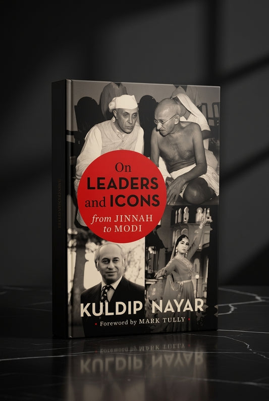 On leaders and icons from jinnah to Modi by Kuldip Nayar