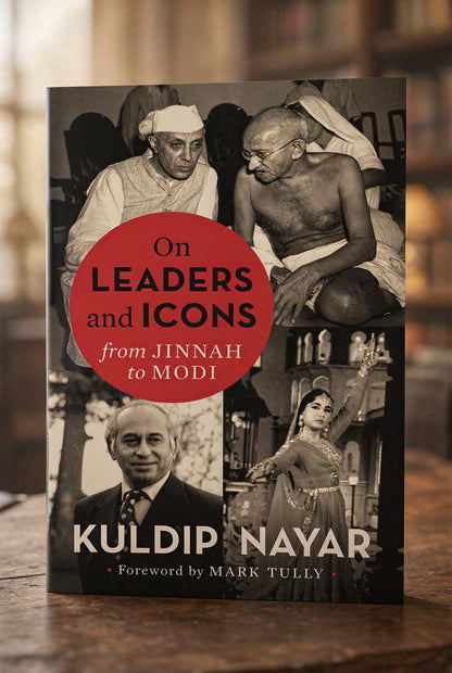 On leaders and icons from jinnah to Modi by Kuldip Nayar