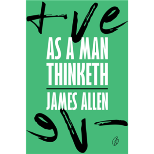 As A Man Thinketh /James Allen