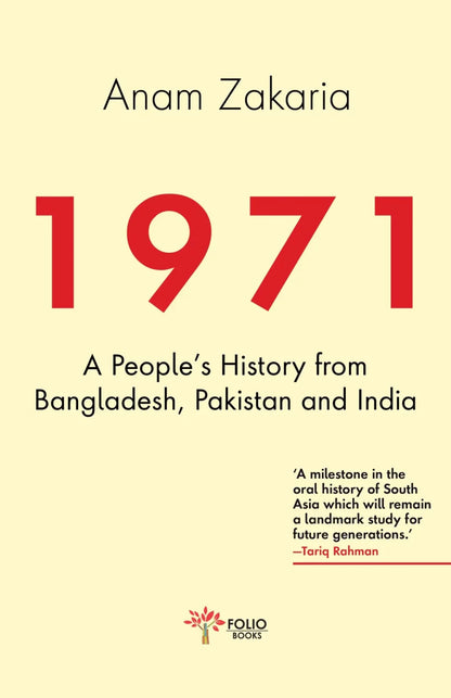 1971
A People’s History from Bangladesh, Pakistan and India

BY ANAM ZAKARIA