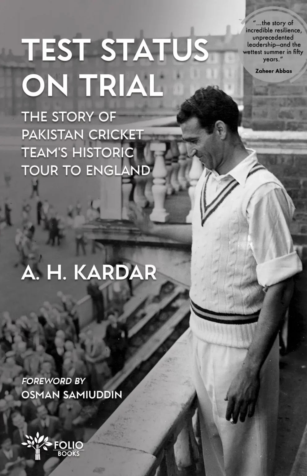 Test Status on Trial
The Story of Pakistan Cricket Team’s Historic Tour to England (Hardback)

BY ABDUL HAFEEZ KARDAR | fol