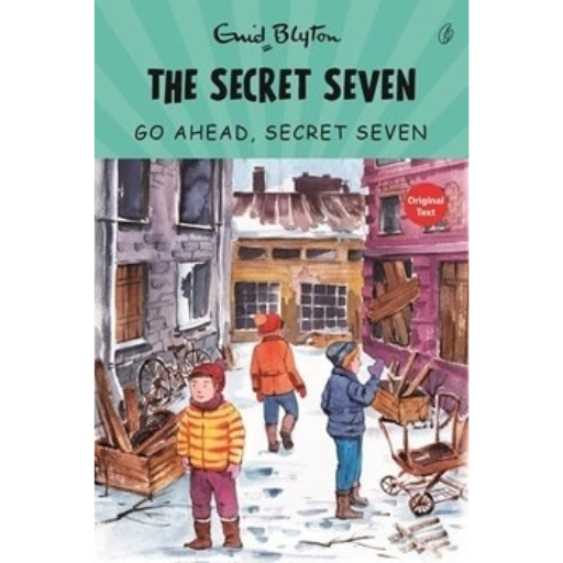 Go Ahead, Secret Seven: The Secret Seven Series (Book 5) /Enid Blyton