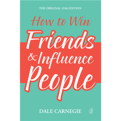 How To Win Friends & Influence People /Dale Carnegie