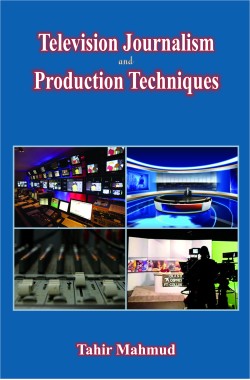 Television Journalism & Production Techniques
Author: Tahir Mahmud
Availability: In Stock