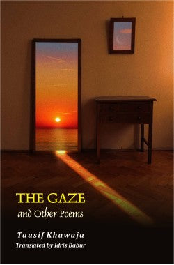 The Gaze
and Other Poems
Author: Tausif Khawaja
Availability: Out Of Stock