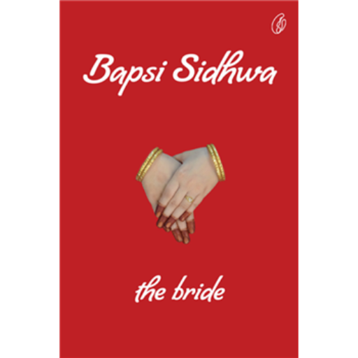 The Bride /Bapsi Sidhwa