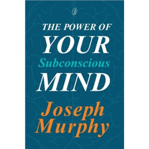 The Power Of Your Subconscious Mind /Joseph Murphy