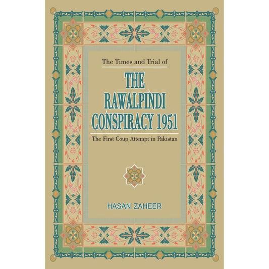 Times & Trial Of The Rawalpindi Conspiracy 1951 By  Hasan Zaheer