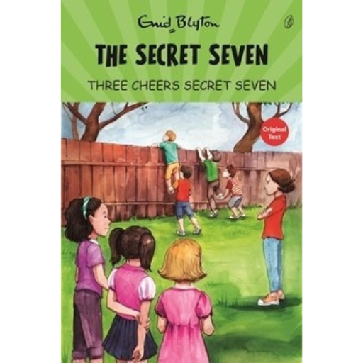 Three Cheers, Secret Seven: The Secret Seven Series (Book 8) / Enid Blyton