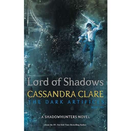 Lord of Shadows (The Dark Artifices) /  Clare Cassandra