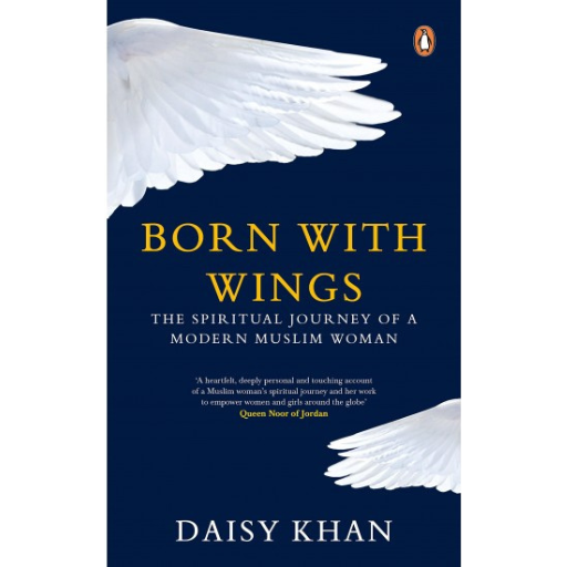 Born with Wings: The Spiritual Journey of a Modern Muslim Woman /  Daisy Khan