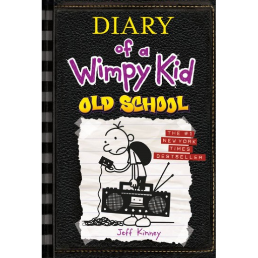 Diary of a Wimpy Kid: Old School / Jeff Kinney