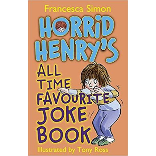 Horrid Henry - All Time Favourite Joke Book / Francesca Simon