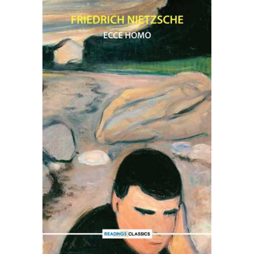 Ecce Homo | Friedrich Nietzsche