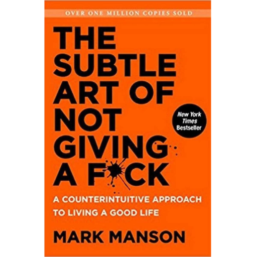 The Subtle Art of Not Giving a F*ck | Mark Manson