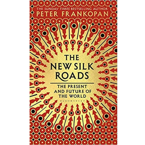 The New Silk Road | Peter Frankopan