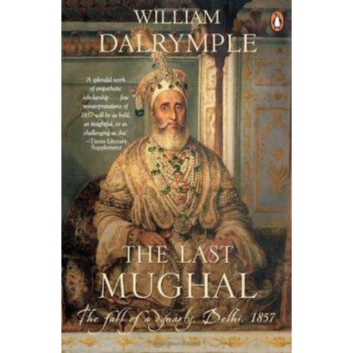 The Last Mughal | William Dalrymple