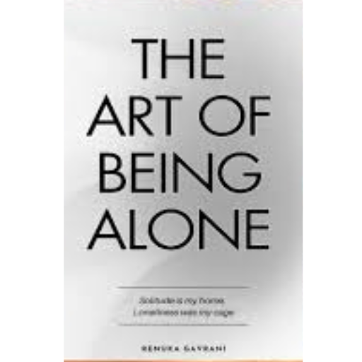 The Art Of Being Alone | Renuka Gavrani