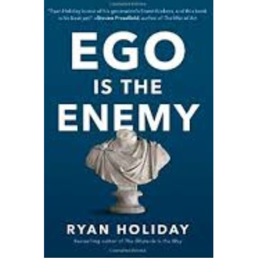 Ego Is The Enemy | Ryan Holiday