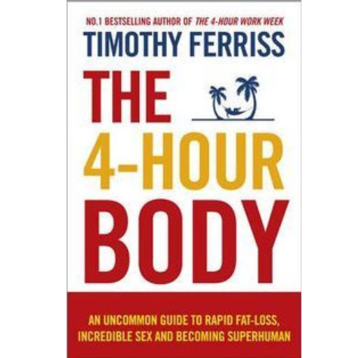 The 4-Hour Body | Timothy Ferriss