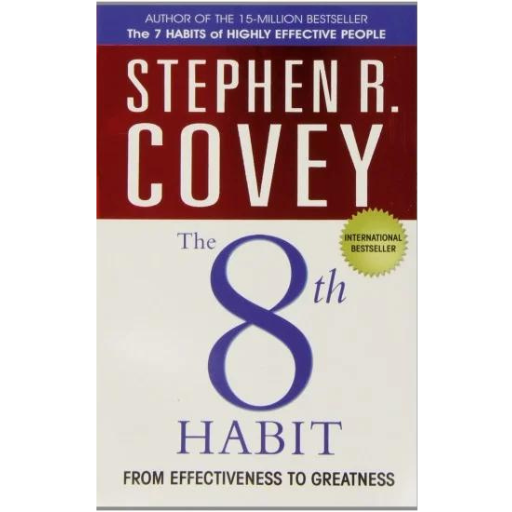 The 8th Habit From Effectiveness To Greatness | Stephen R.Covey