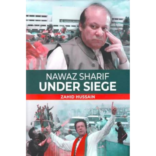 Nawaz Sharif Under Siege | Zahid Hussain