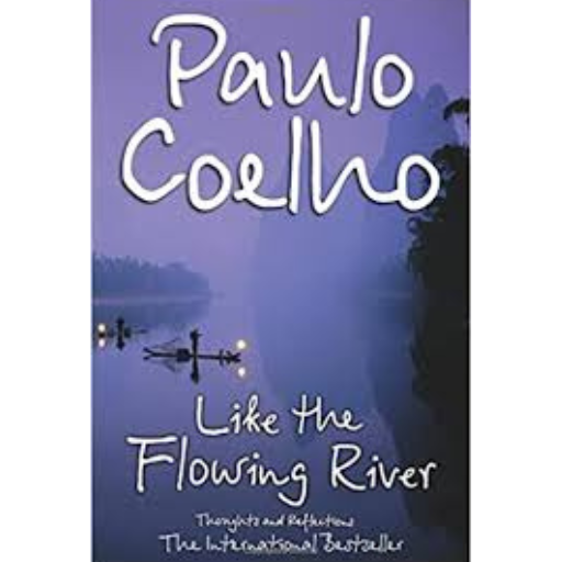 Like The Flowing River | Paulo Coelho