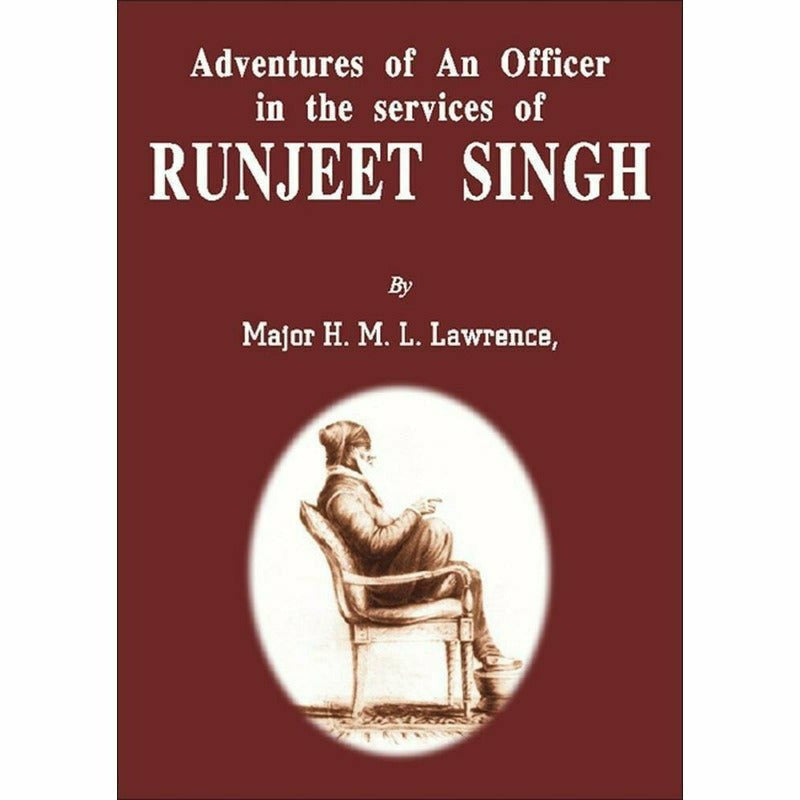 Advent. Of Officer In Services Of Runjeet Singh By Major H. M. L. Lawrence