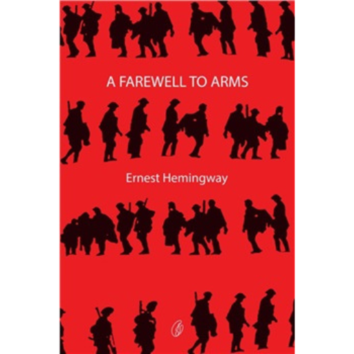 A Farewell To Arms /Ernest Hemingway