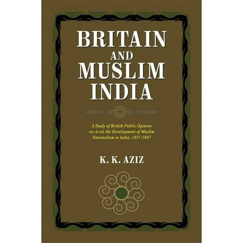 Britain And Muslim India /K.K.Aziz