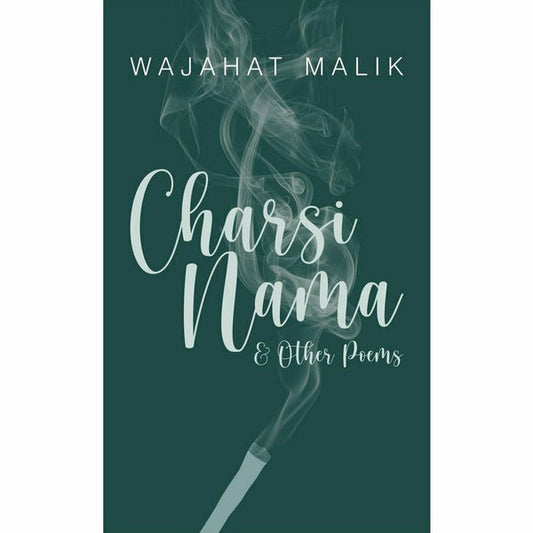 Charsi Nama and Other Poems By Wajahat Malik