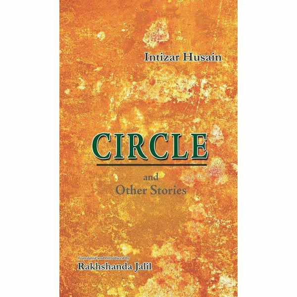 Circle And Other Stories By Intizar Hussain; Rakhshanda Jalil