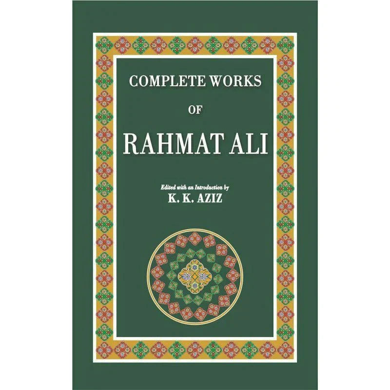 Complete Works Of Rahmat Ali /K. K. Aziz