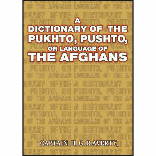 Dictionary Of Pukhto,Pushto Language Of Afghans By