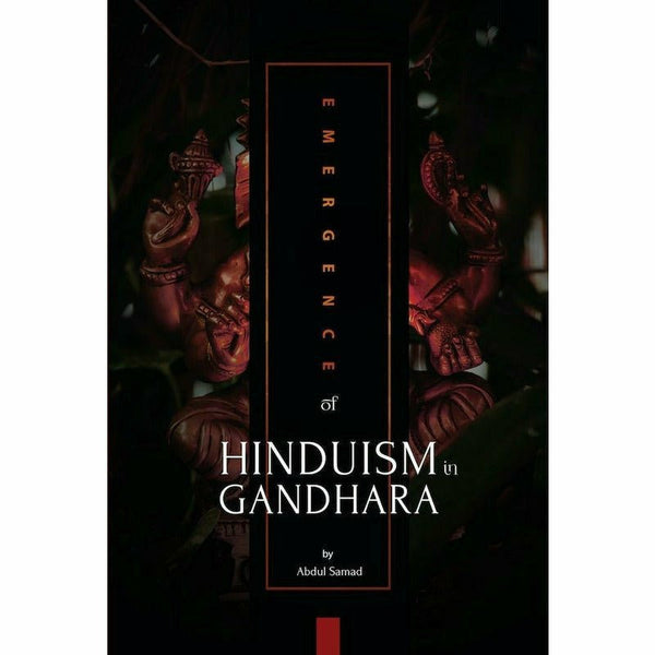 Emergence of Hinduism in Gandhara By Abdul Samad