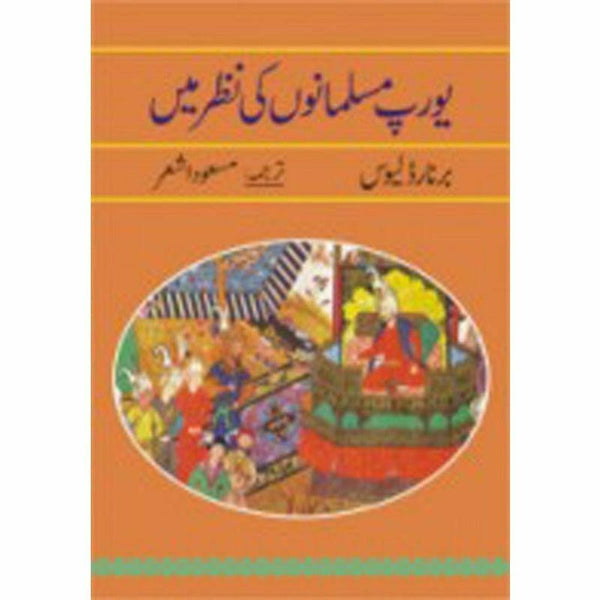 Europe Musalmano Ki Nazar Main By Bernard Lewis; Masood Ashar