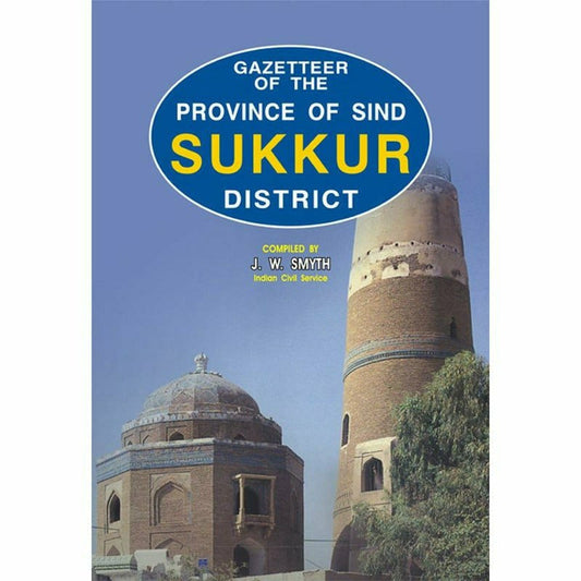 Gazetteer Of Province Of Sind Sukkur District
 By J. W. Smyth